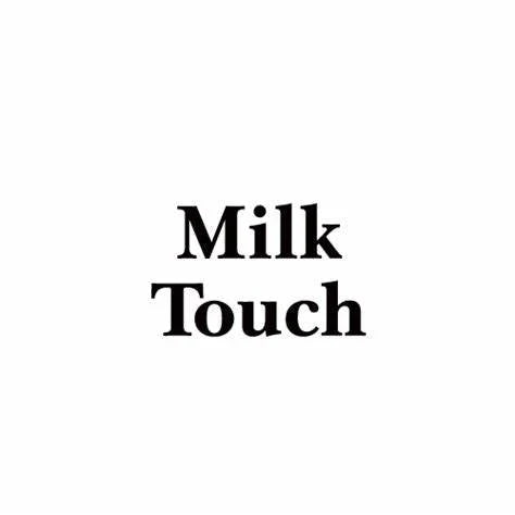 MILK TOUCH
